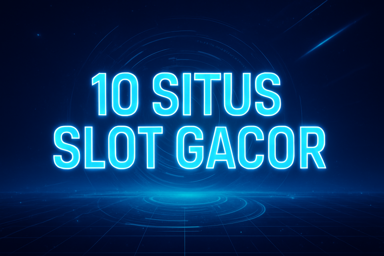 10 SITUS SLOT GACOR Tempat Main Paling Cuan & Anti Zonk 2025