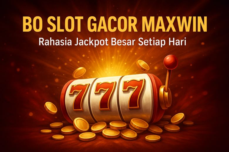 BO Slot Gacor Maxwin Rahasia Jackpot Besar Setiap Hari
